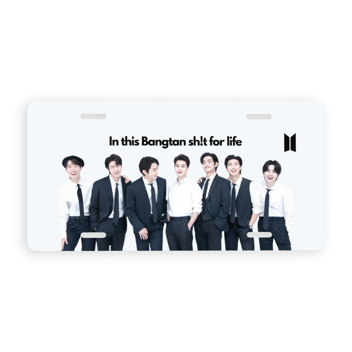 In This Bangtan Sh!t For Life License Plate